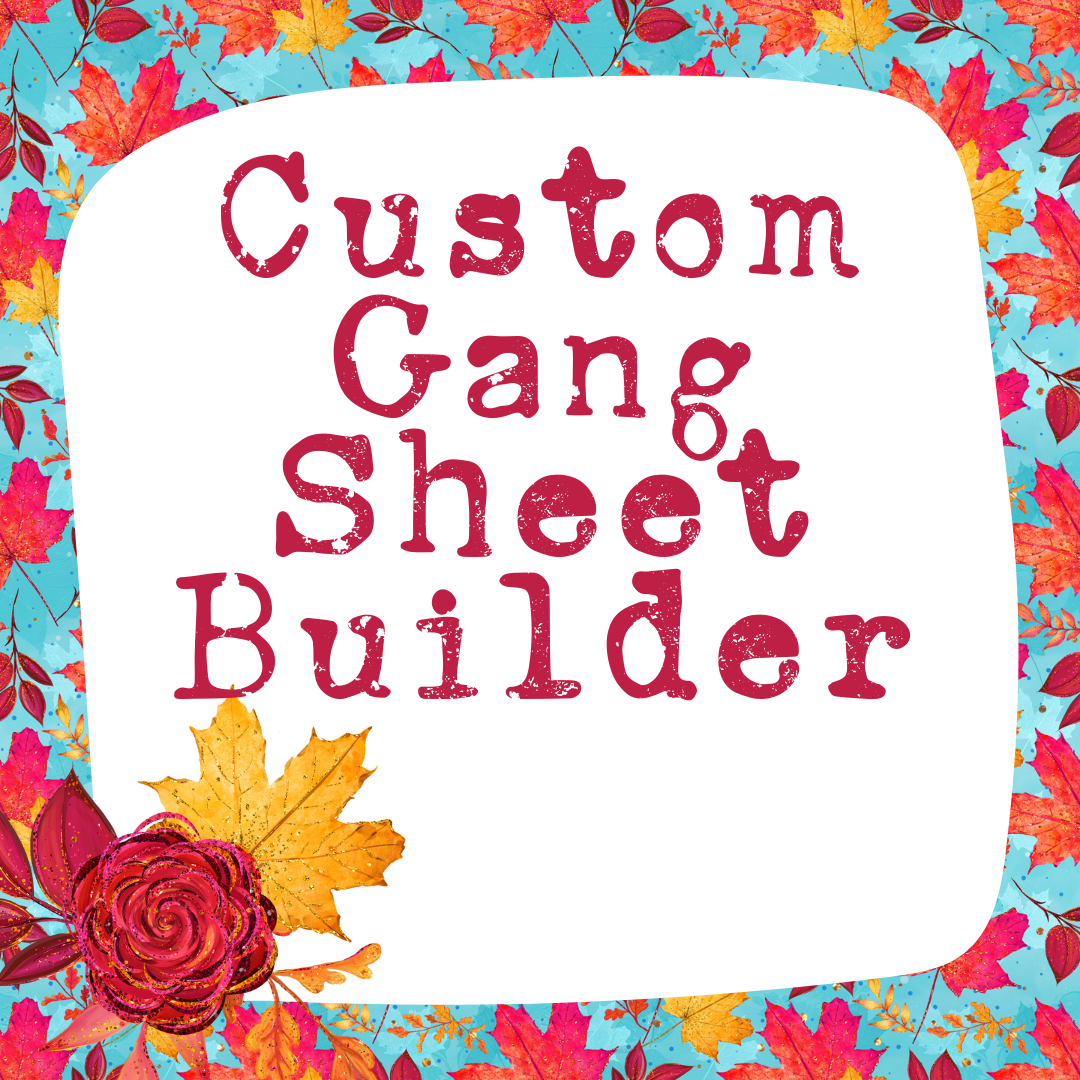 Custom DTF and Gang Sheets - DTF Print up to 22”x120”