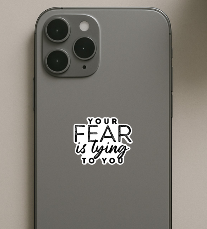 Fear Is Lying To You Die Cut Stickers