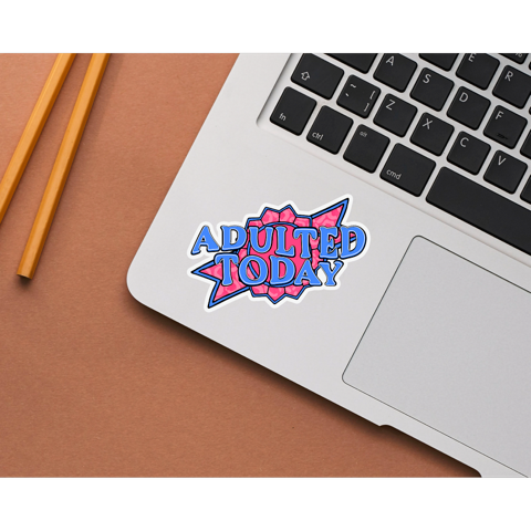 Adulterated Today Die Cut Stickers