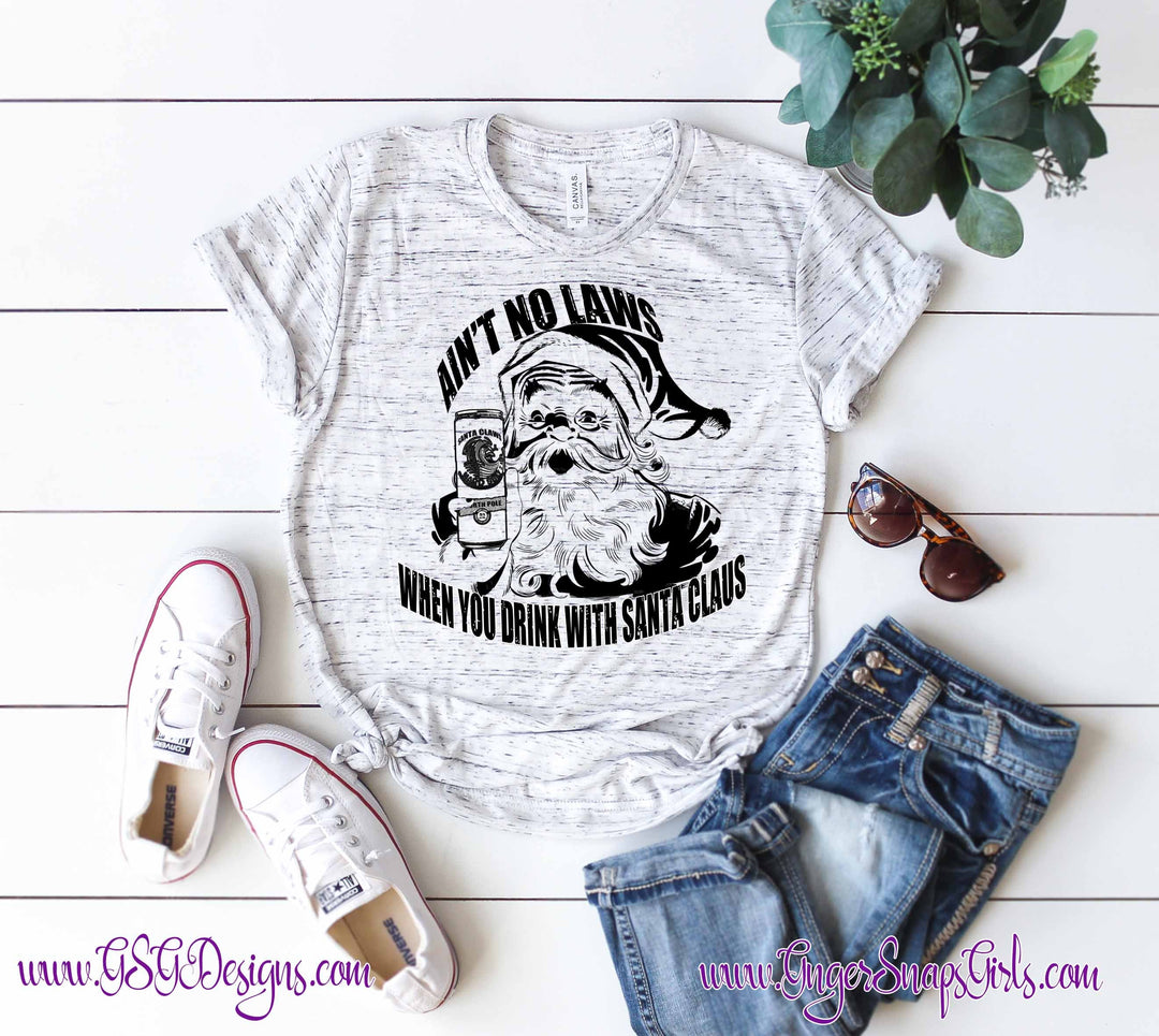 Ain't No Laws Drinking with Santa Clause Funny Santa Christmas Digital Design File