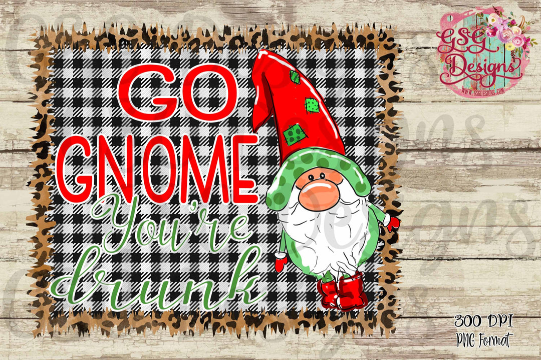 Go Gnome You're Drunk Christmas Digital Design File