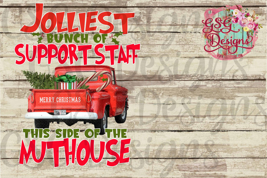 Jolliest Bunch of Support Staff This Side of the Nuthouse Christmas Digital Design File
