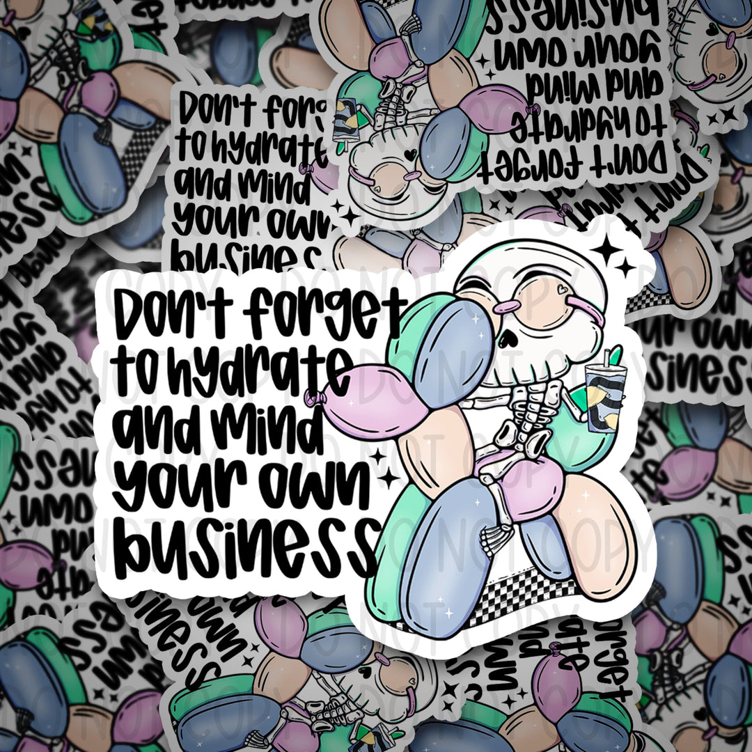 Hydrate and Mind Your Own Business Die Cut Sticker