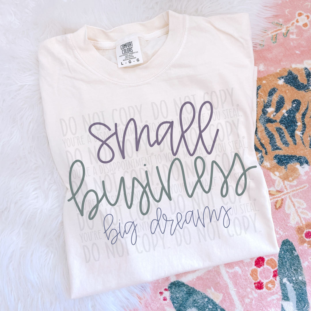 Small Business Big Dreams DTF Print