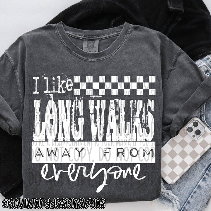 I like Long Walks Away From Everyone DTF Print