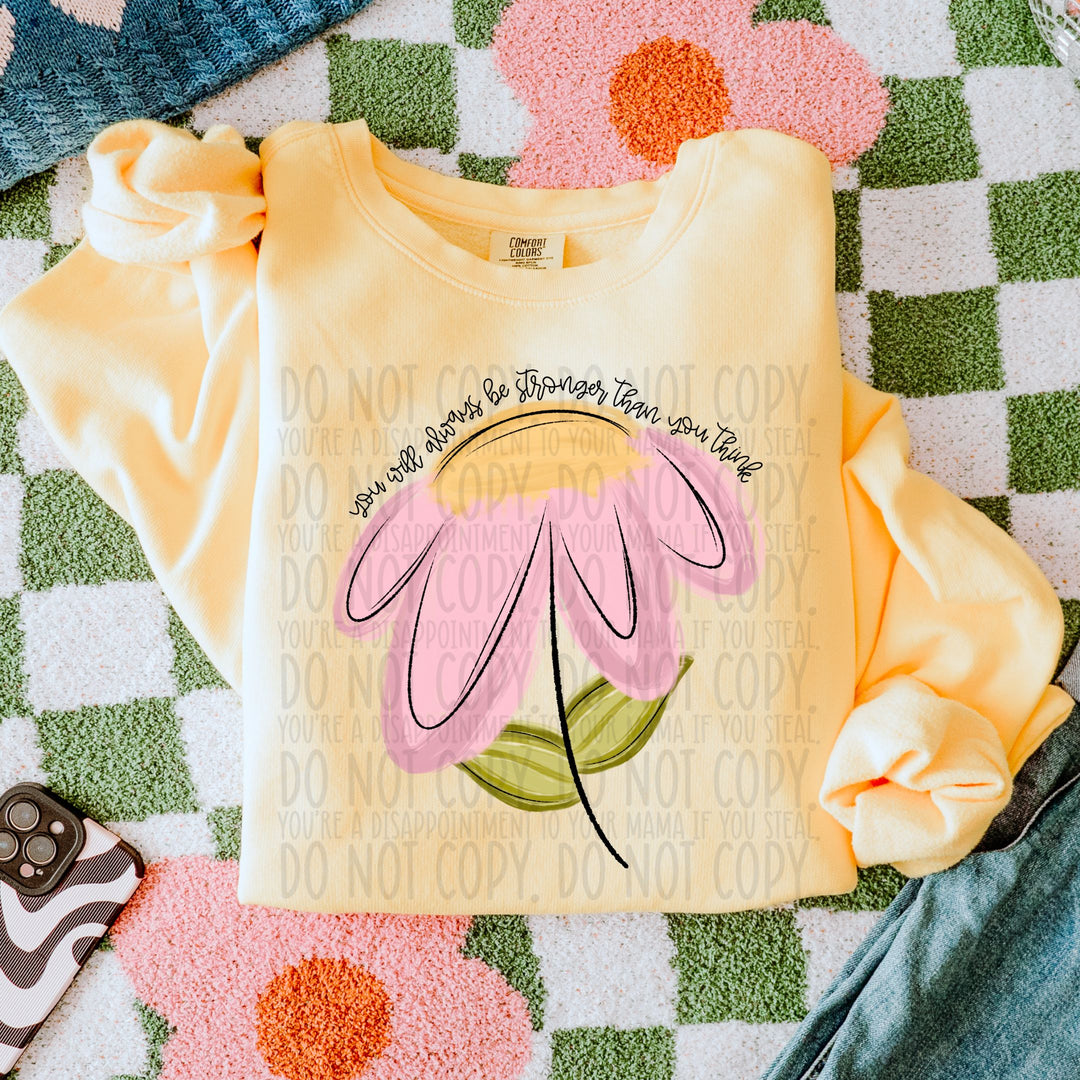 You Will Always Be Stronger DTF Print