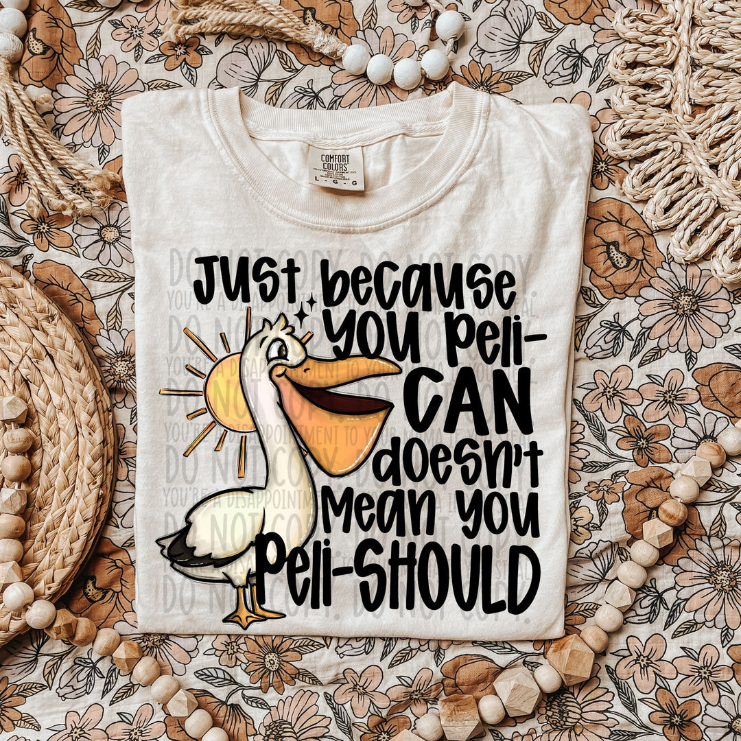 Just Because You Peli-Can DTF Print