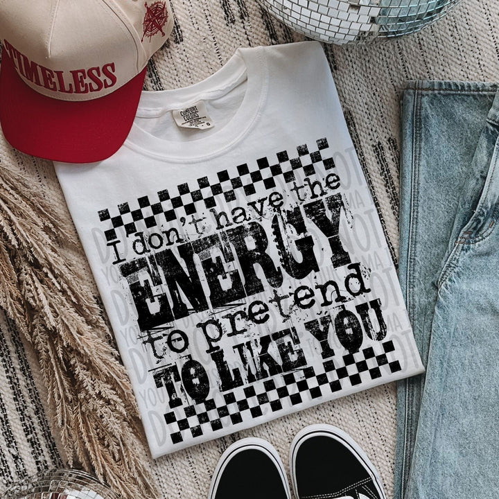 I Don’t Have The Energy DTF Print