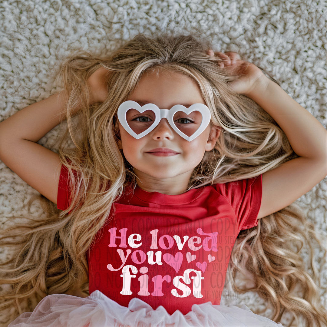 He Loved You First DTF Print