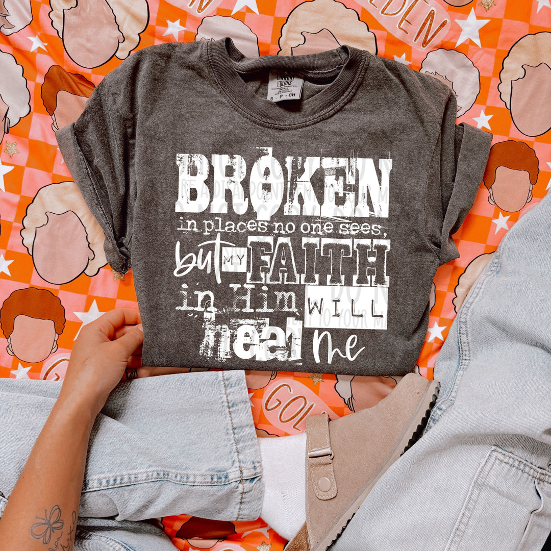 Broken But My Faith In Him Will Heal Me DTF Print