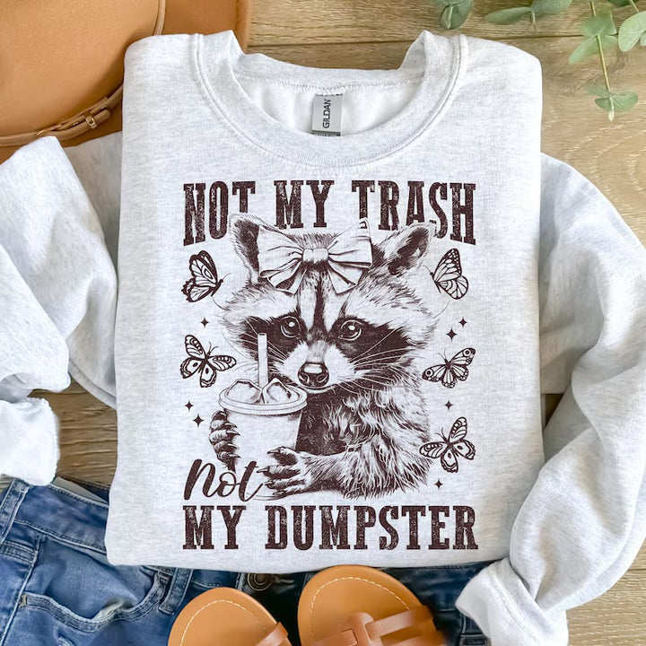 Not My Trash Not My Dumpster DTF Print
