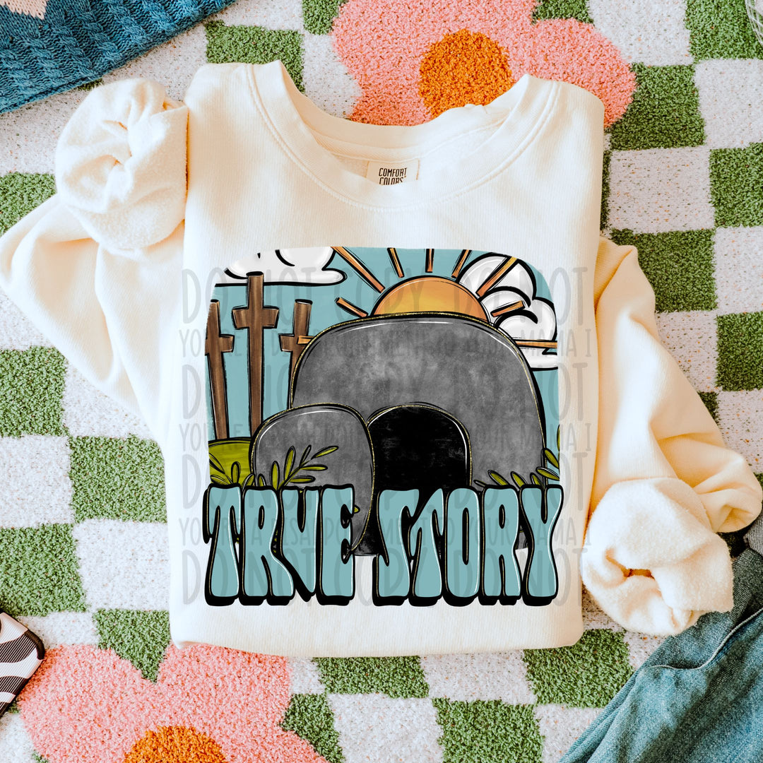 True Story DTF Print