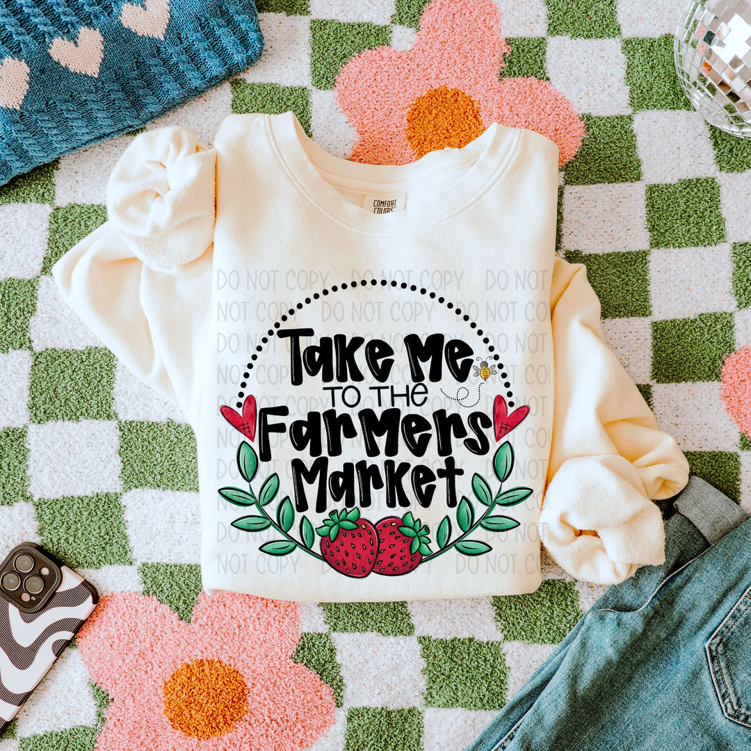 Take Me To The Farmers Market DTF Print