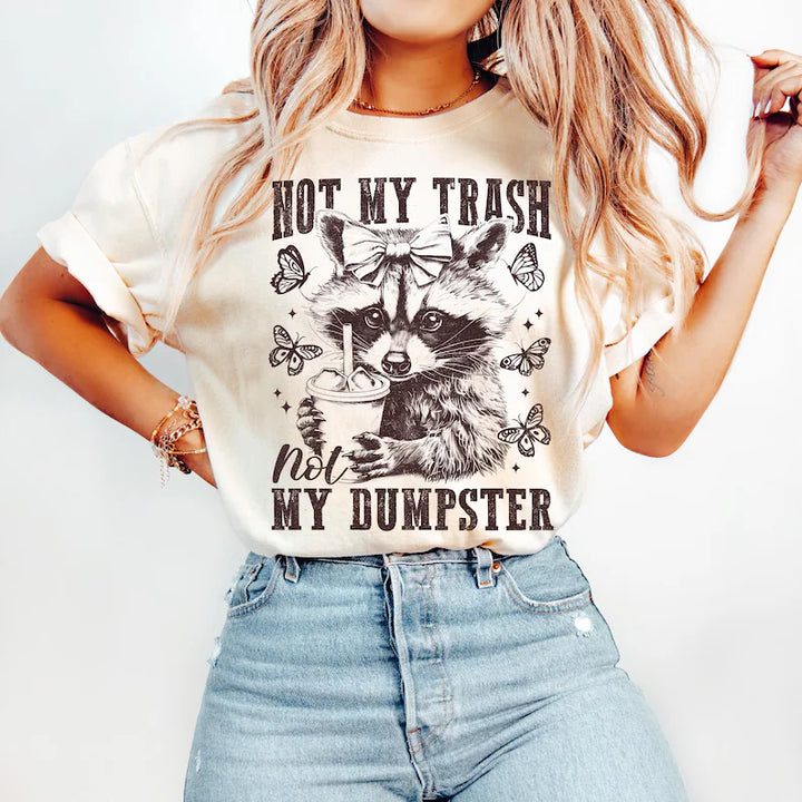 Not My Trash Not My Dumpster DTF Print