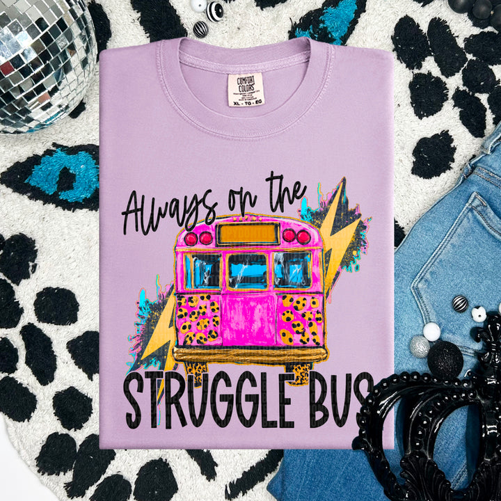 Always On The Struggle Bus DTF Print