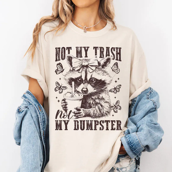 Not My Trash Not My Dumpster DTF Print