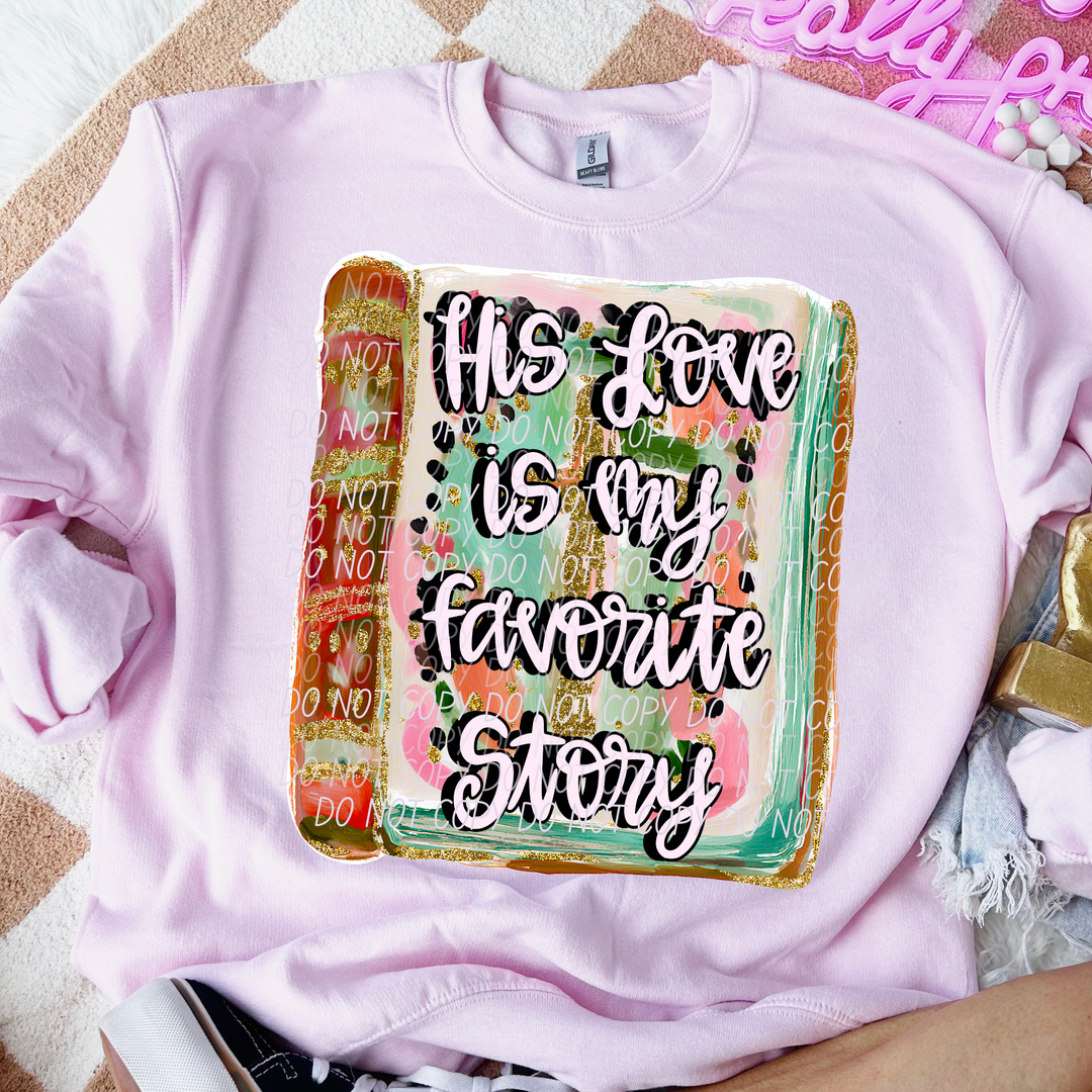 His Love Is My Favorite Story DTF Print