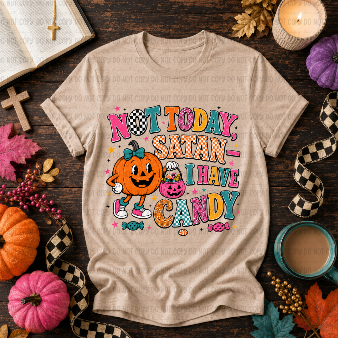 Not Today Satan I Have Candy Girls DTF Print
