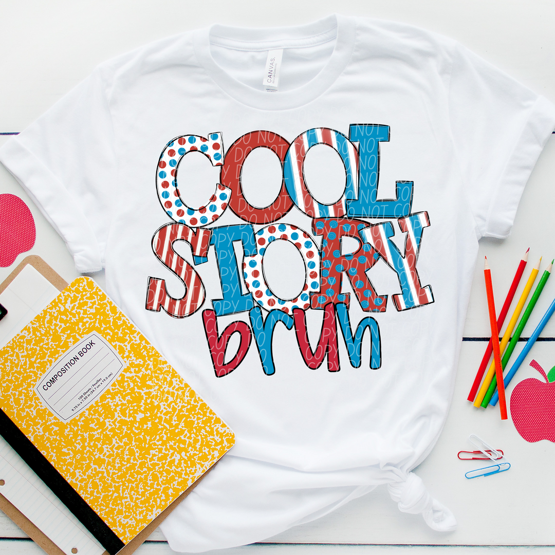 Cool Story Bruh DTF Print