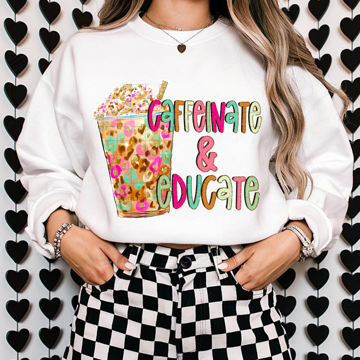 Caffeinate And Educate DTF Print