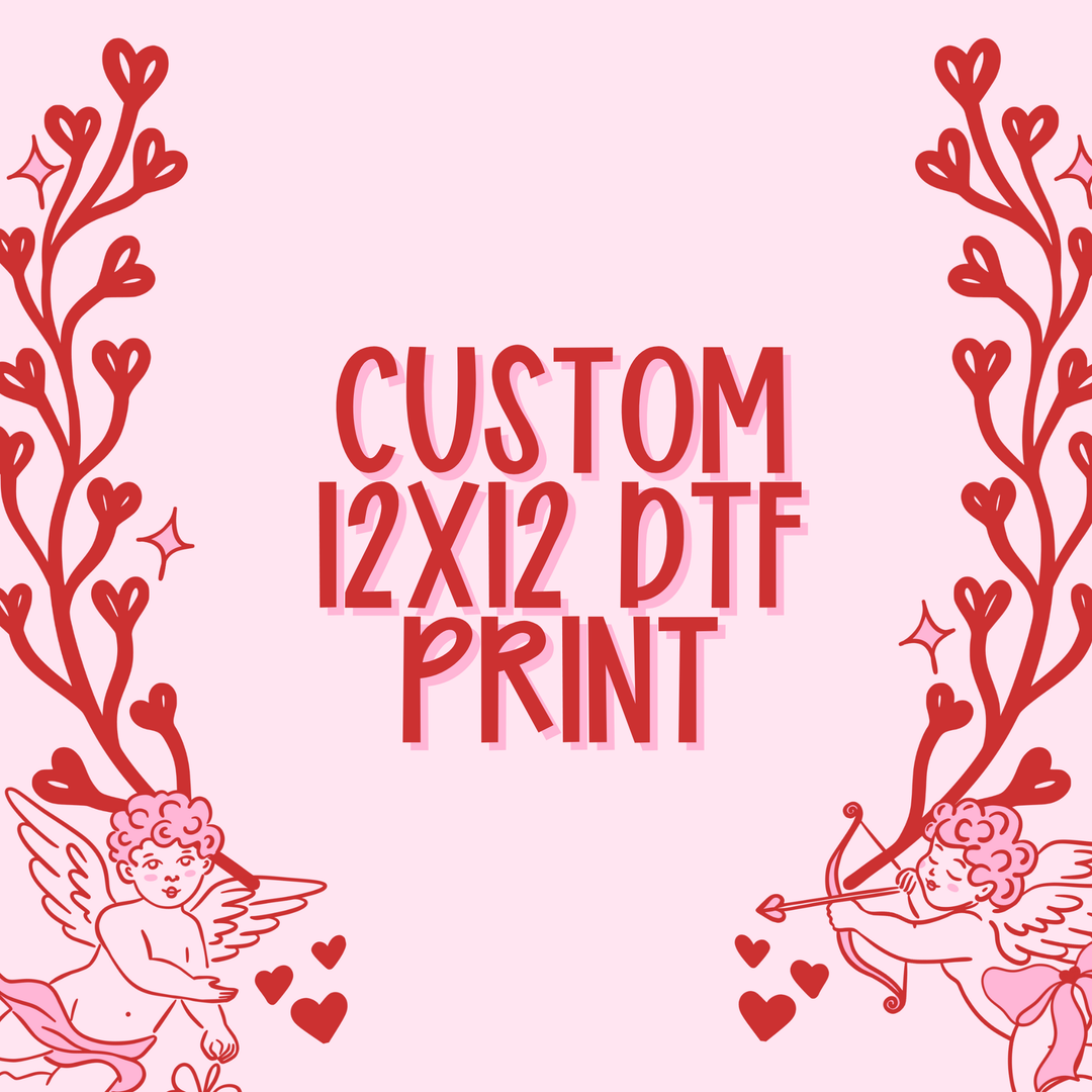 Custom DTF Print (NO MINIMUM) - Up to Size 12x12
