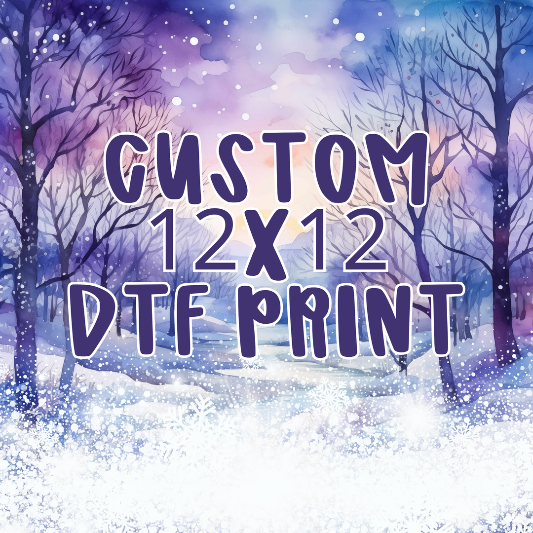 Custom DTF Print (NO MINIMUM) - Up to Size 12x12