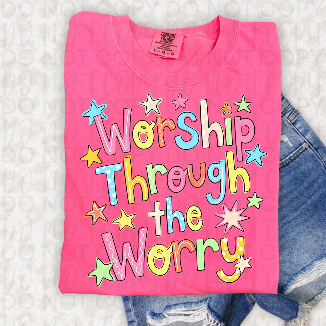 Worship Through the Worry DTF Print