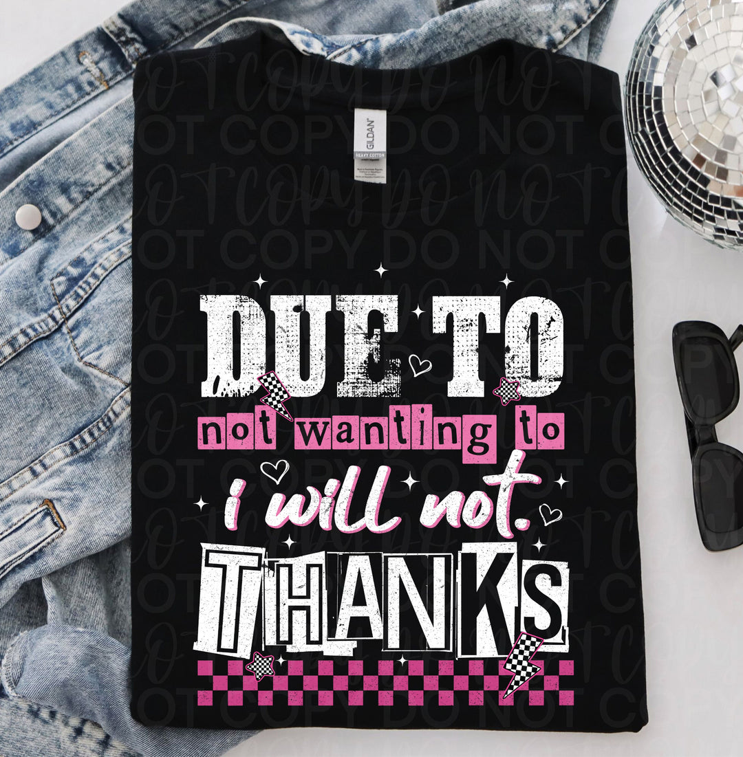 Due to not Wanting to DTF Print