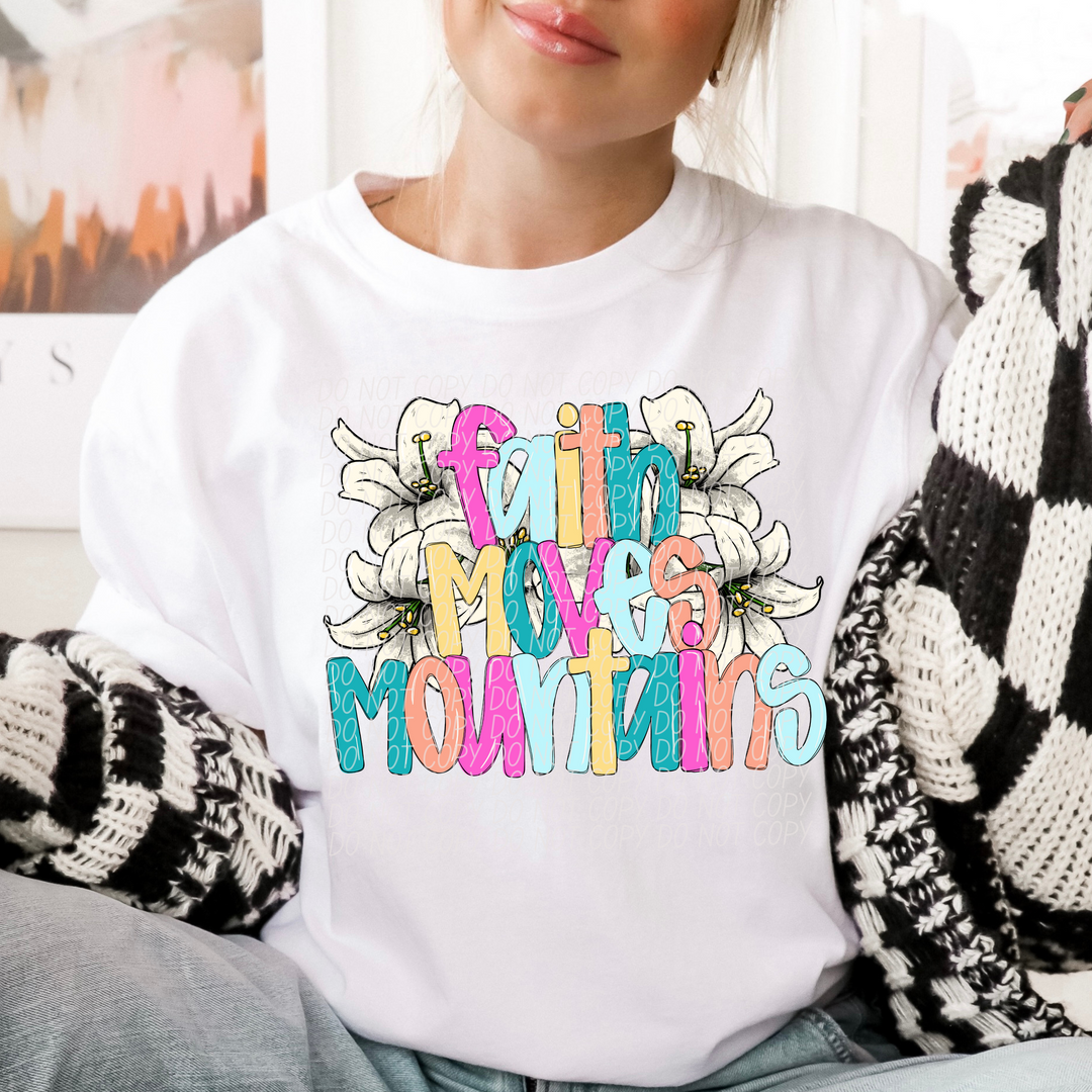 Faith Moves Mountains Lillies DTF Print