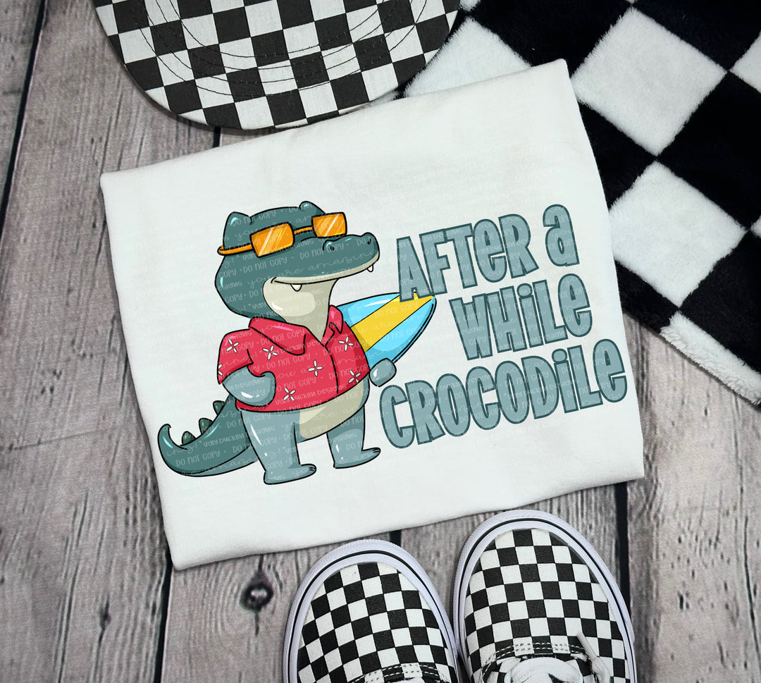 After A While Crocodile DTF Print