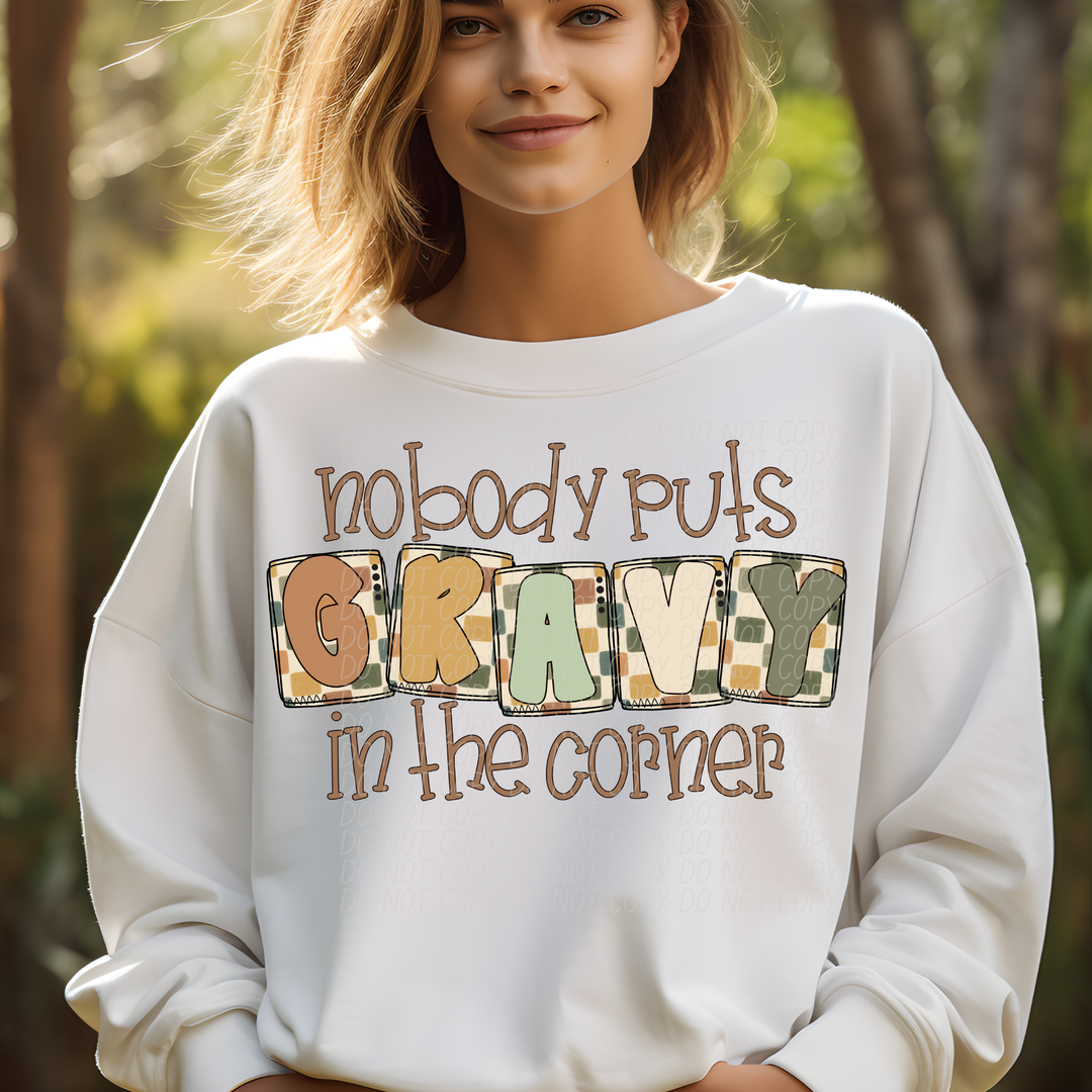 Nobody Puts Gravy In The Corner DTF Print