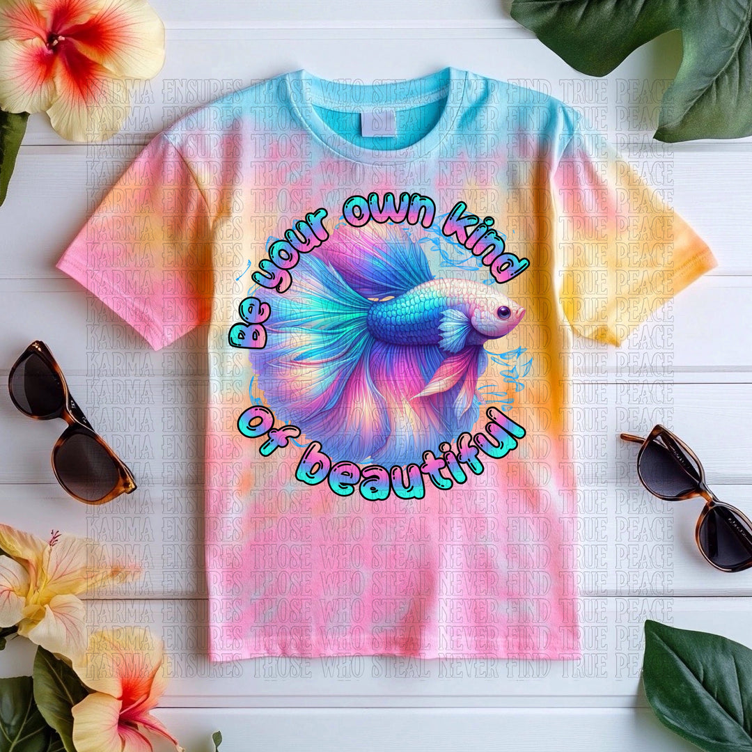 Be Your Own Kind Of Beautiful DTF Print