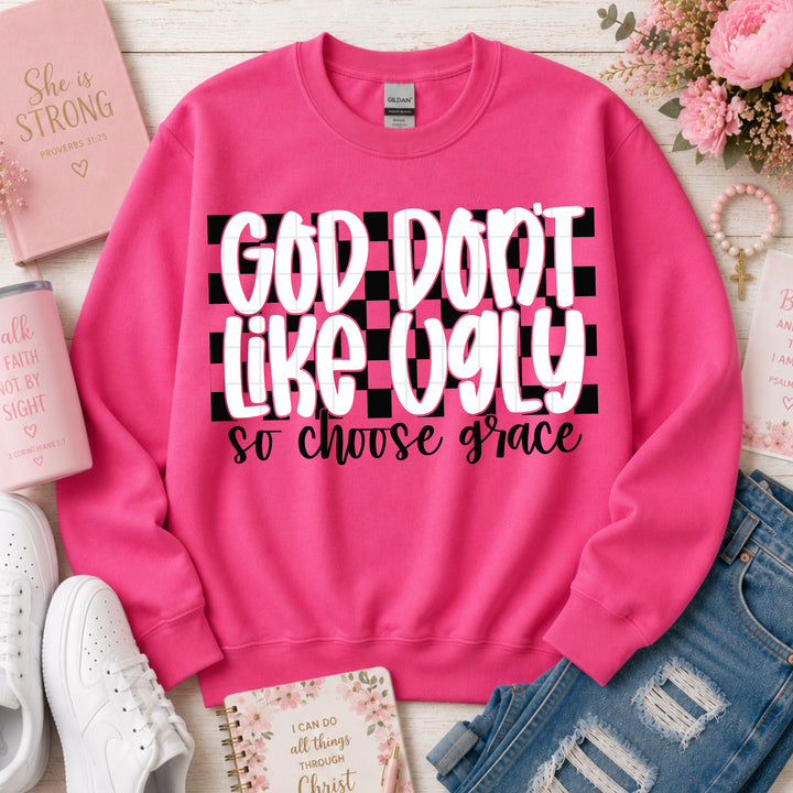 God Don’t Like Ugly Choose Grace DTF Print