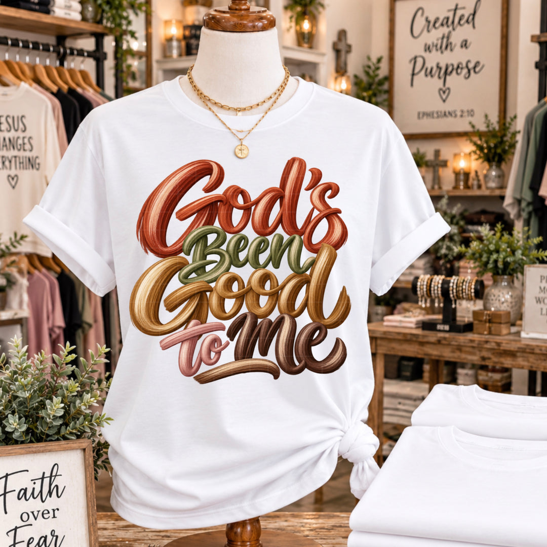 Gods Been Good To Me DTF Print