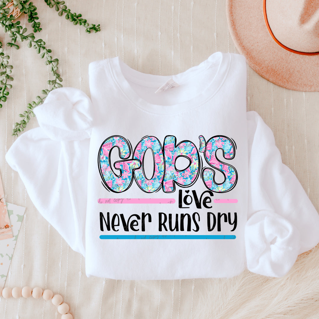 Gods Love Never Runs Dry DTF Print