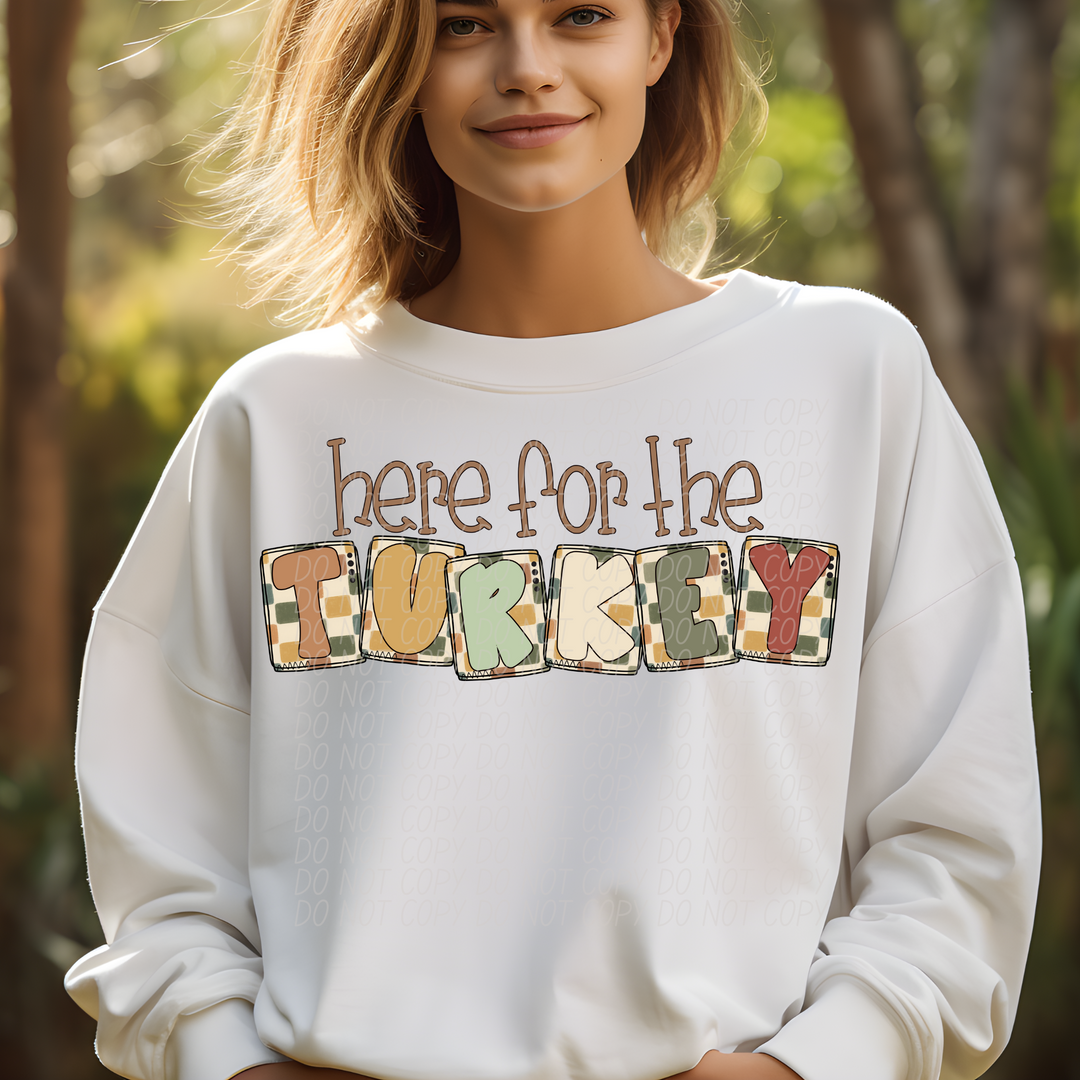 Here For The Turkey DTF Print