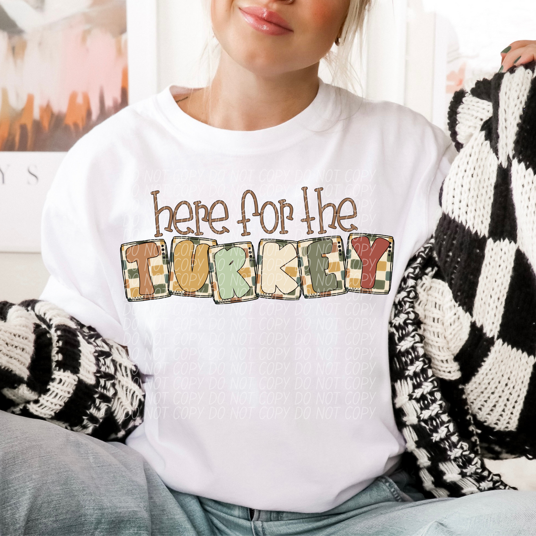 Here For The Turkey DTF Print