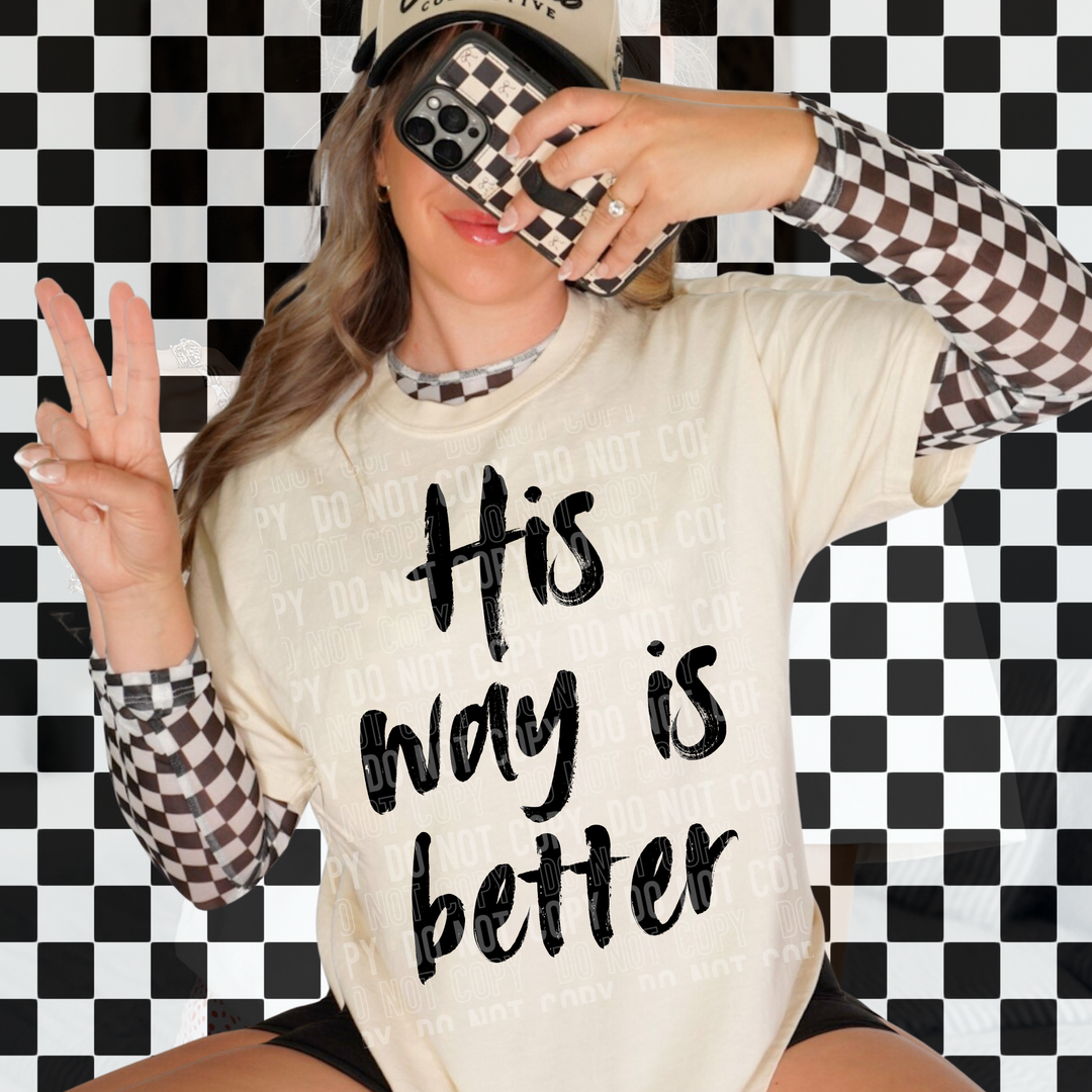 His Way Is Better DTF Print