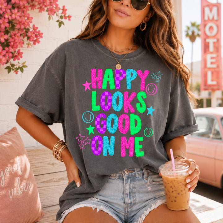 Happy Looks Good On Me DTF Print