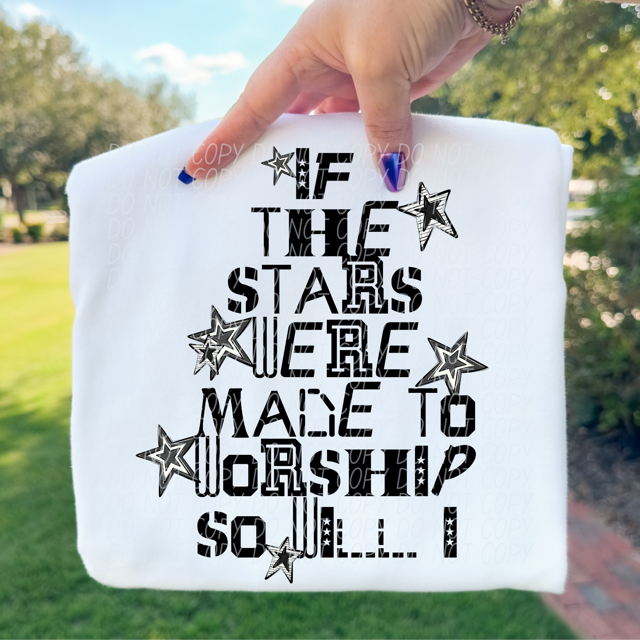 If the Stars Were Made to Worship DTF Print