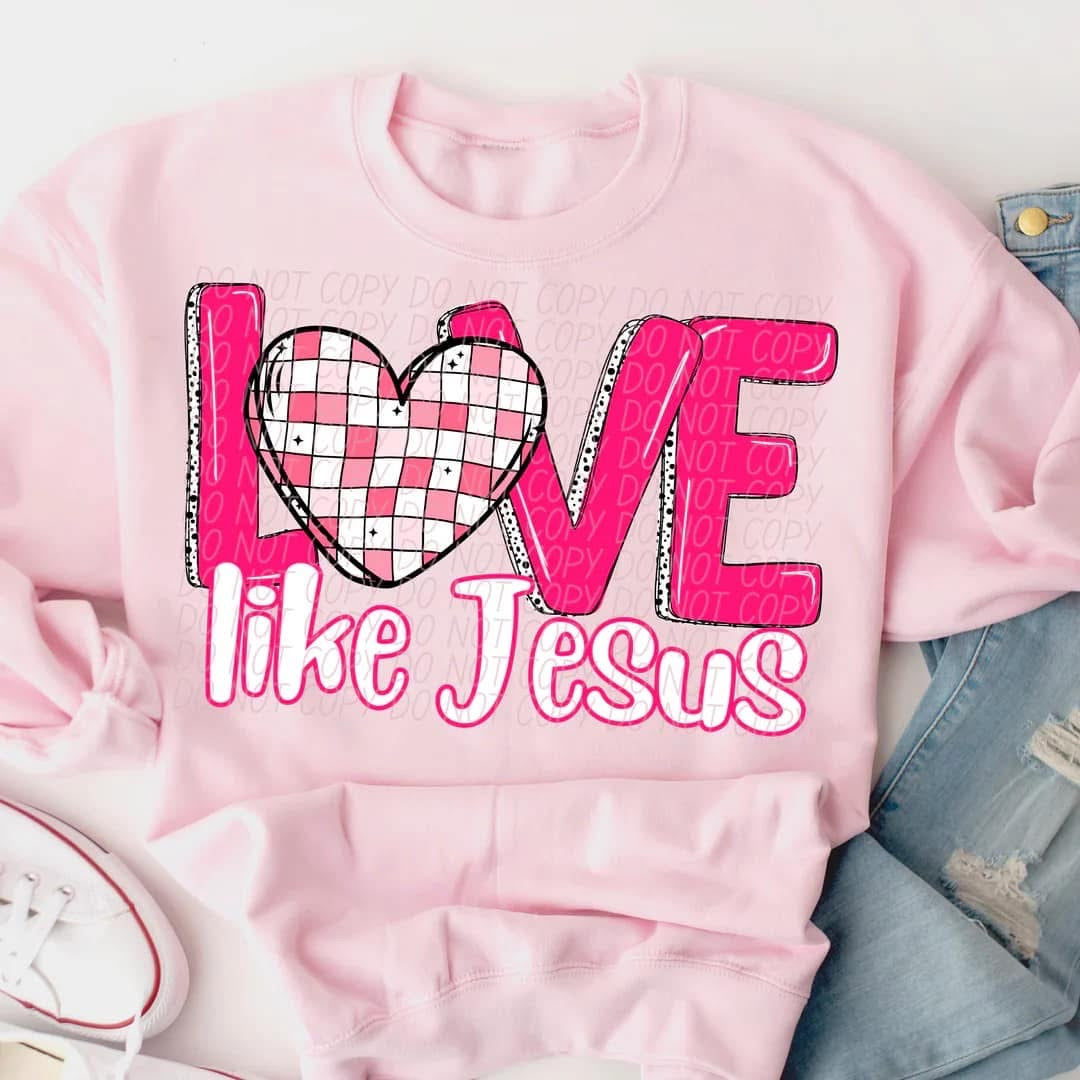 Love Like Jesus DTF Print
