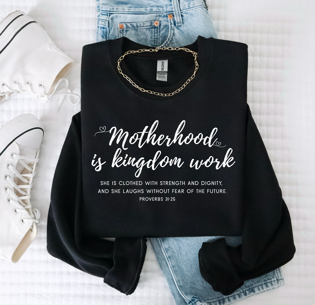 Motherhood Is Kingdom Work Sweatshirt