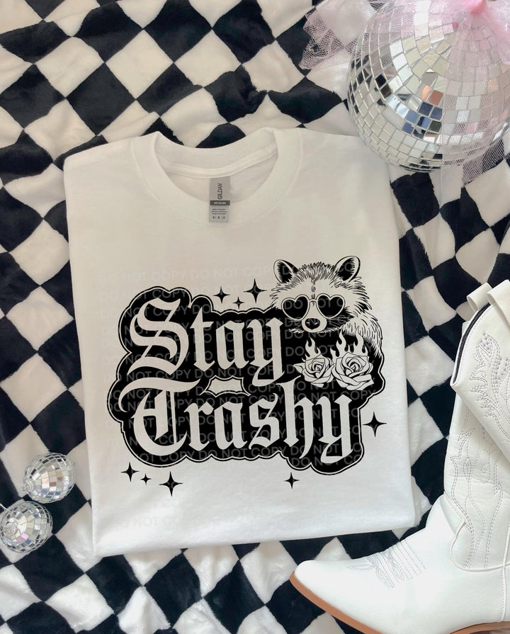 Stay Trashy DTF Print