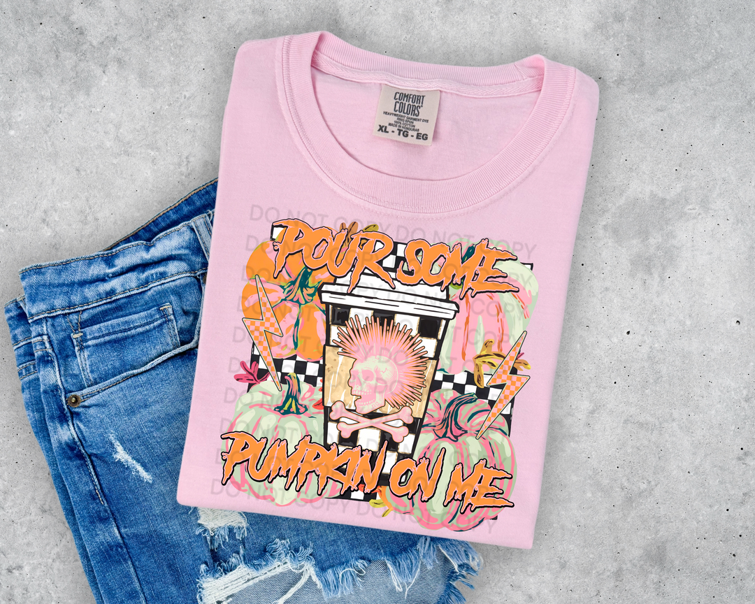Pour Some Pumpkin On Me DTF Print