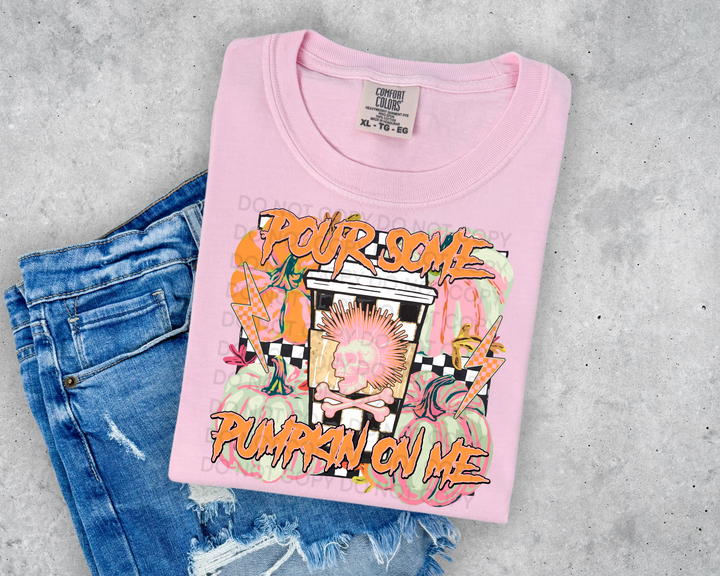 Pour Some Pumpkin On Me DTF Print