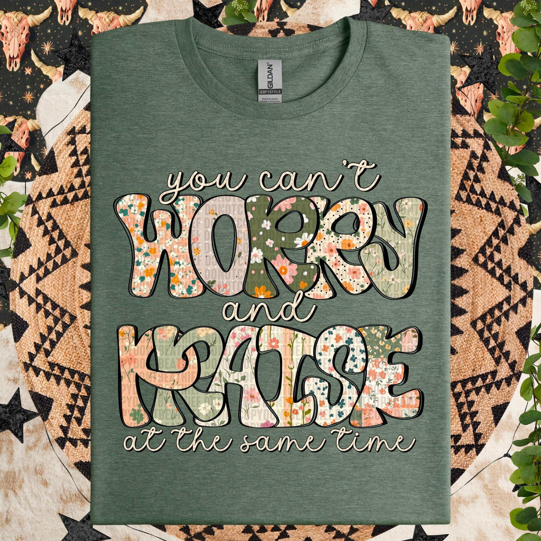 You Can’t Worry DTF Print