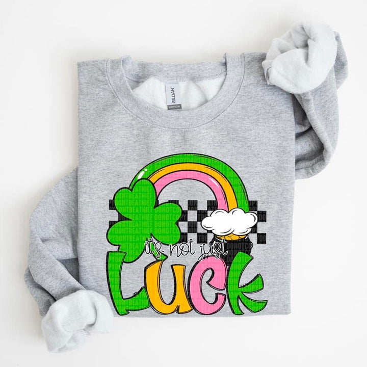 It’s Not Just Luck DTF Print