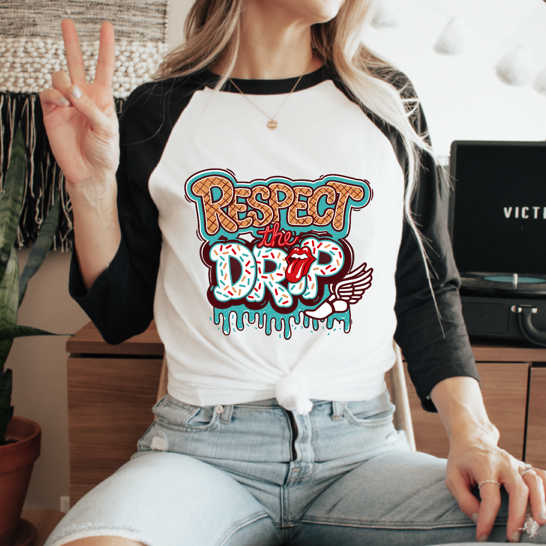 Respect The Drip DTF Print