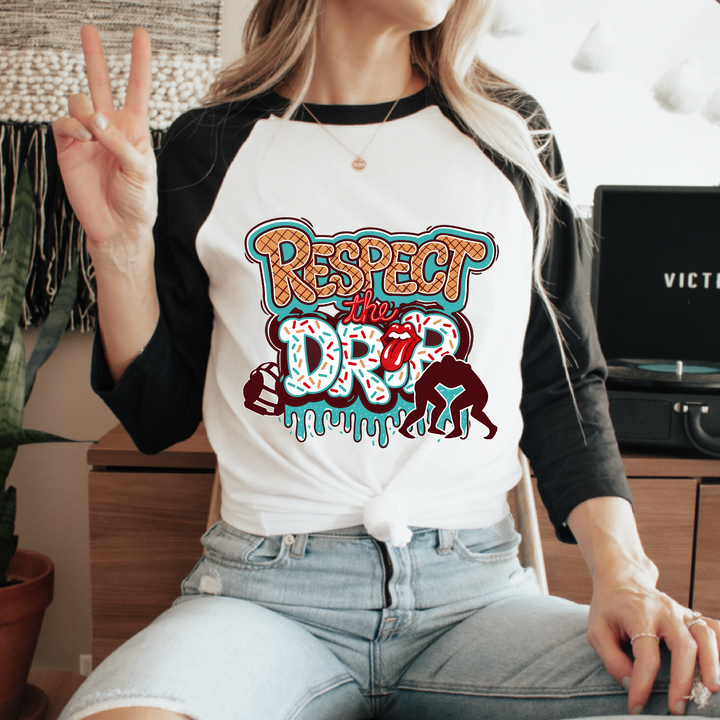 Respect The Drip DTF Print