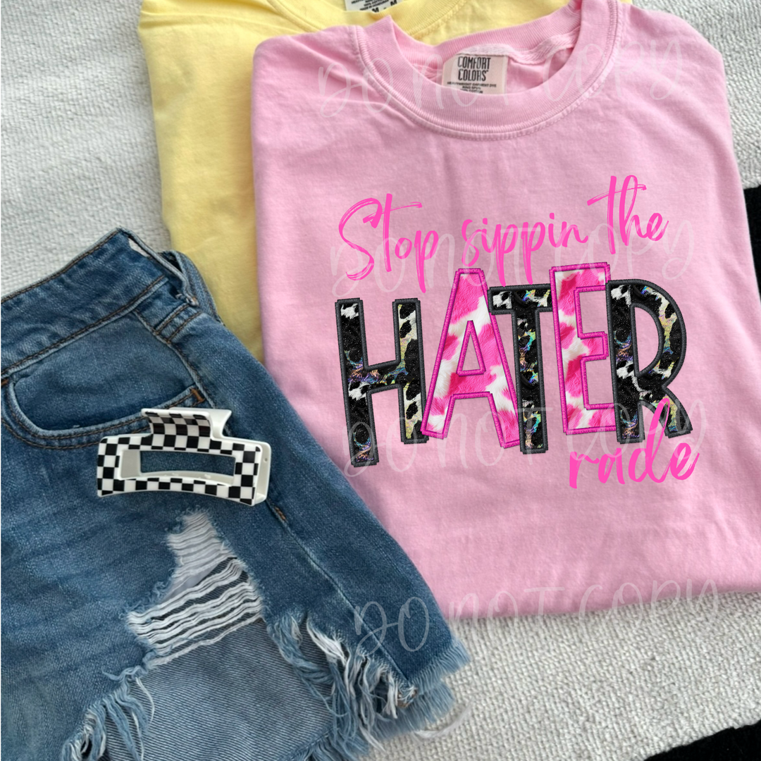 Stop Sippin The Haterrade DTF Print